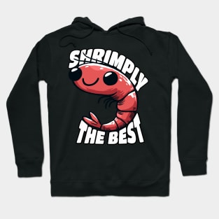 Shrimply the Best Shrimp Aquarist Design Hoodie